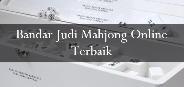 Bandar Judi Mahjong Online Terbaik